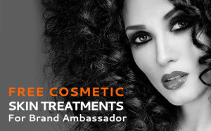 Free Cosmetic Skin Treatments for Brand Ambassador